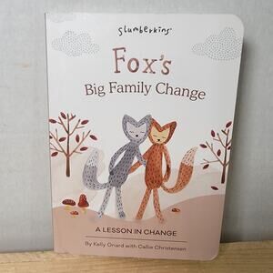 BOARD BOOK Fox's Big Family Change: A Lesson In Change by Kelly Oriard
